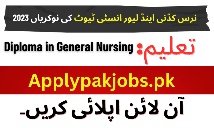 Latest Nurse Jobs Kidney And Liver Institute In Lahore 2023
